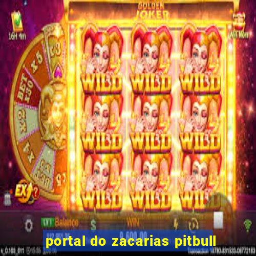 portal do zacarias pitbull