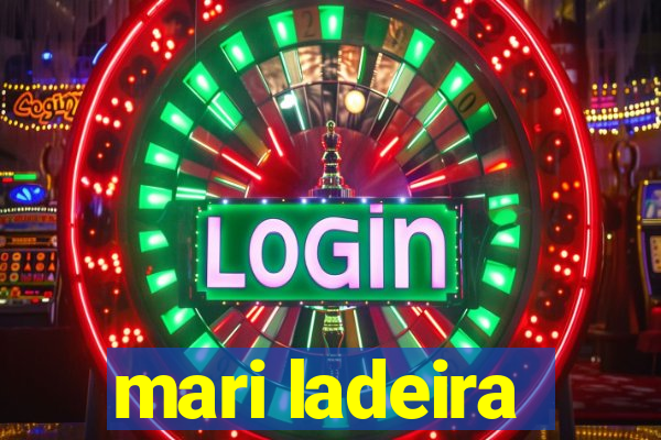 mari ladeira