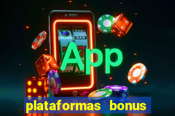 plataformas bonus no cadastro