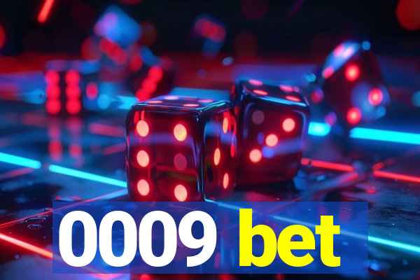 0009 bet