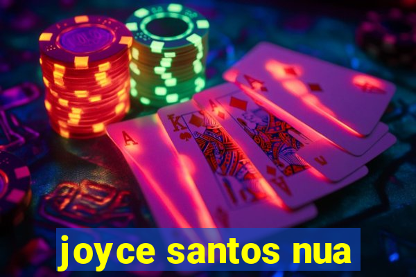 joyce santos nua