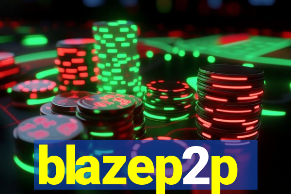 blazep2p