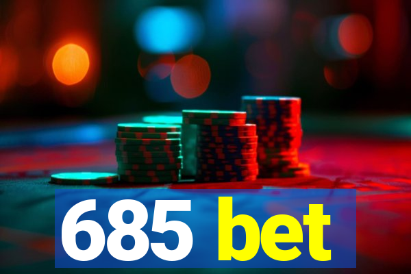 685 bet