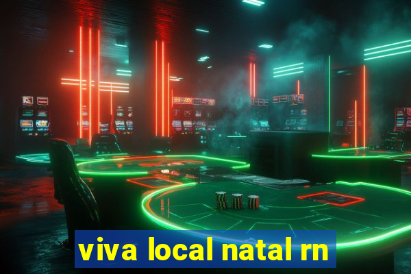 viva local natal rn