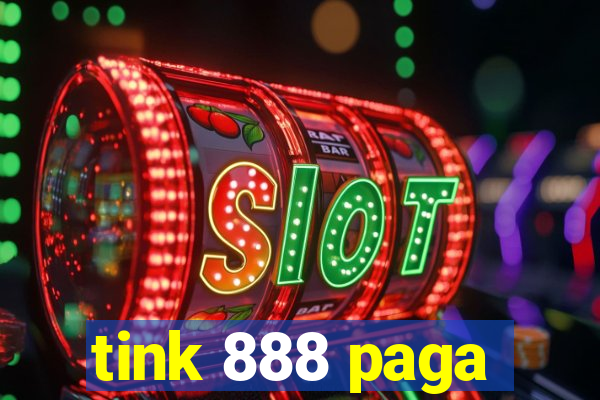tink 888 paga