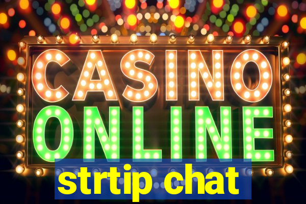strtip chat