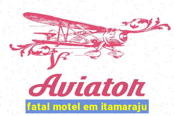 fatal motel em itamaraju