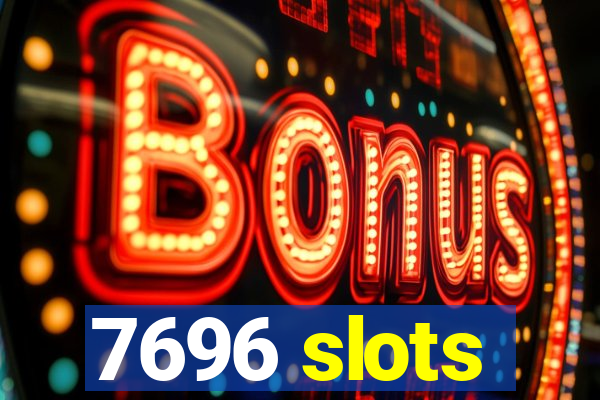 7696 slots