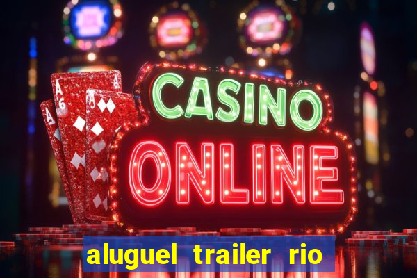 aluguel trailer rio grande do sul