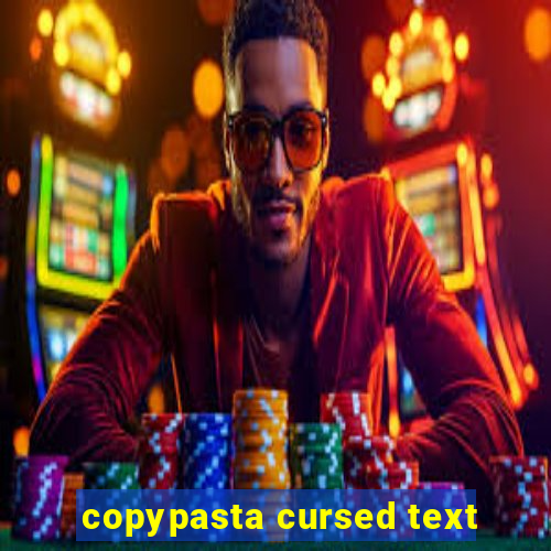 copypasta cursed text