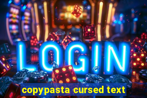 copypasta cursed text