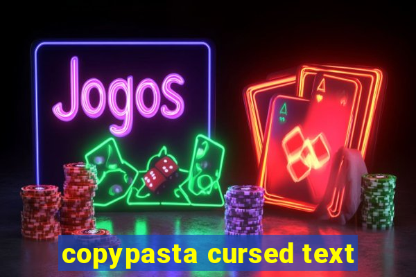 copypasta cursed text