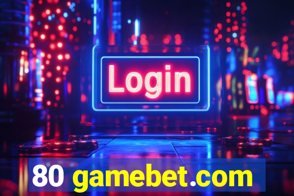 80 gamebet.com