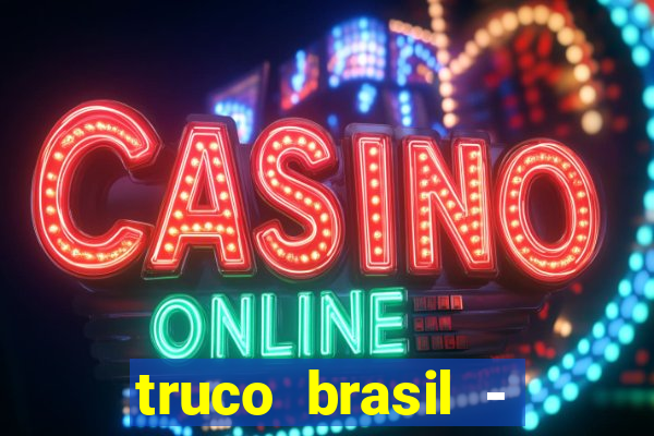 truco brasil - truco online