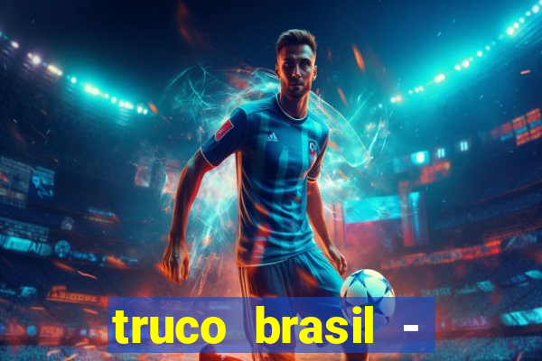 truco brasil - truco online