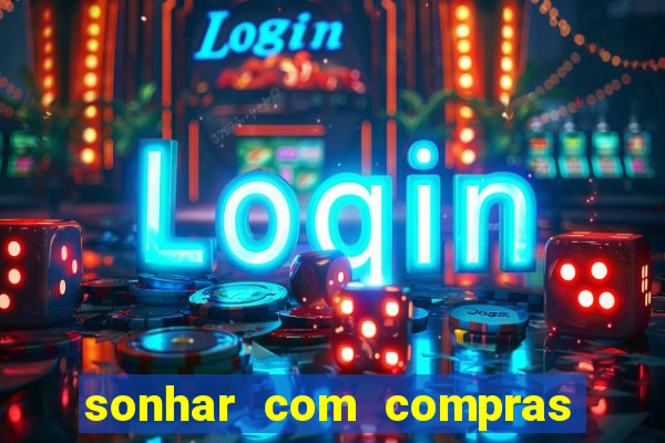 sonhar com compras no mercado