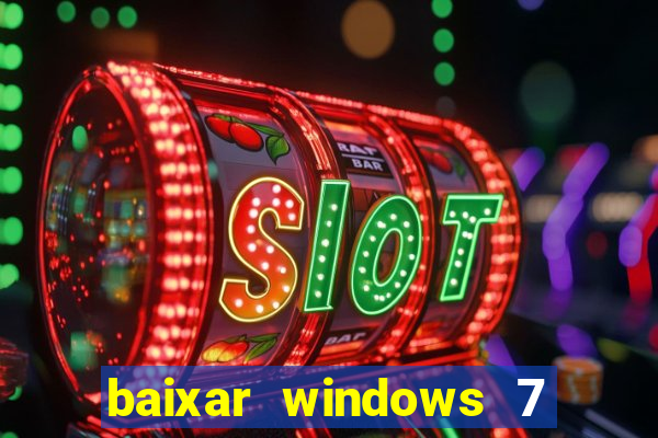 baixar windows 7 ultimate 64 bits com todos os drivers