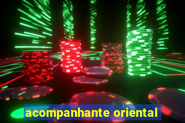 acompanhante oriental