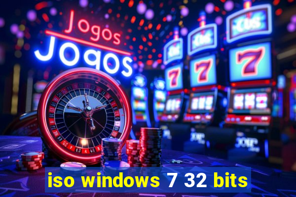 iso windows 7 32 bits