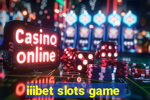 iiibet slots game