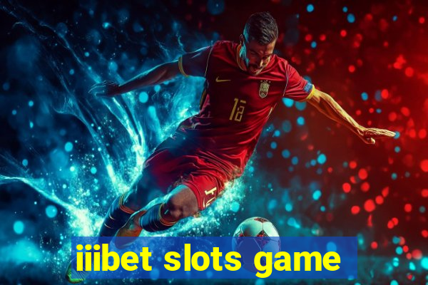 iiibet slots game