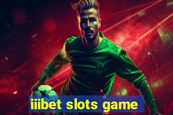 iiibet slots game