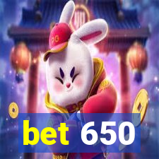 bet 650