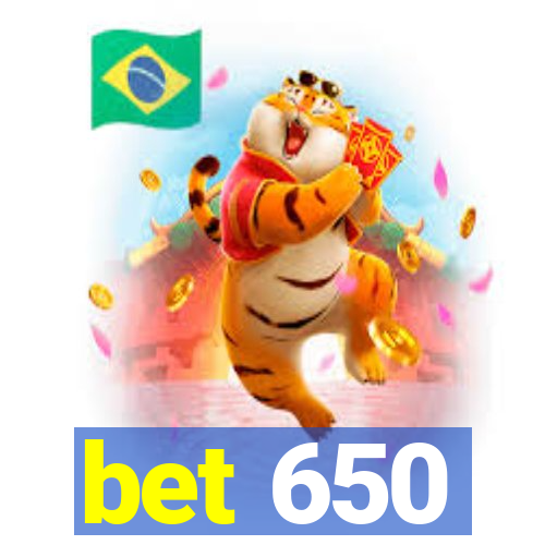 bet 650
