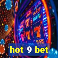 hot 9 bet