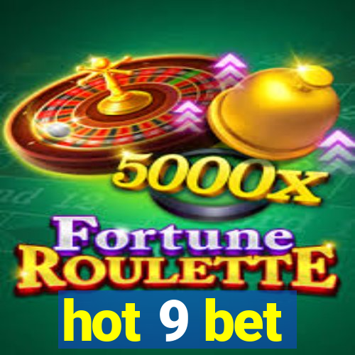 hot 9 bet