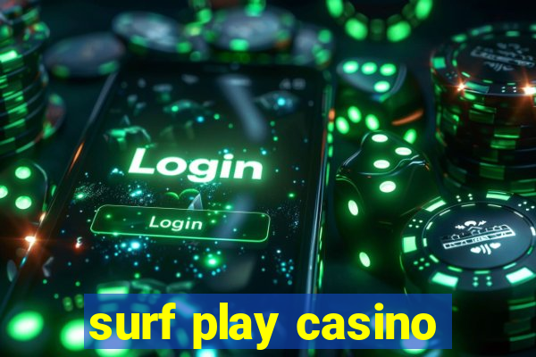 surf play casino