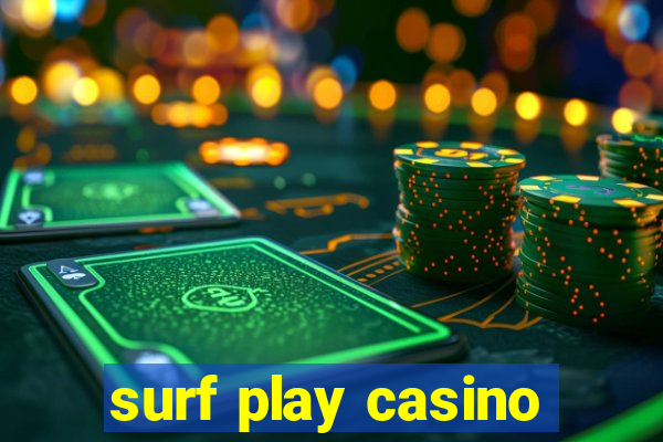 surf play casino