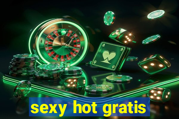 sexy hot gratis