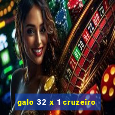 galo 32 x 1 cruzeiro
