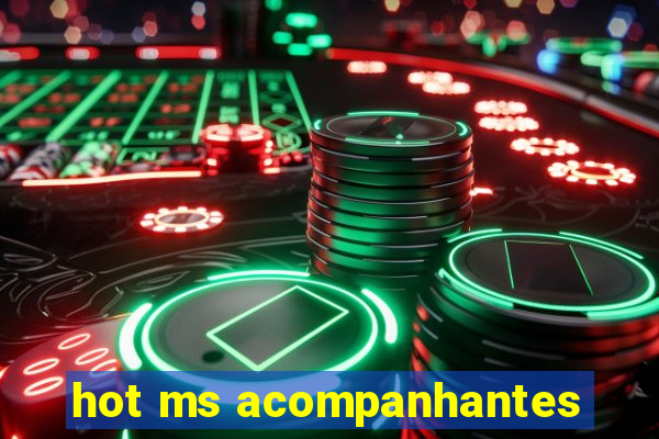 hot ms acompanhantes