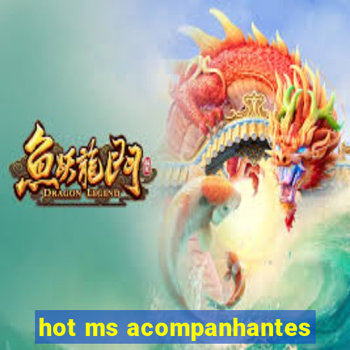 hot ms acompanhantes