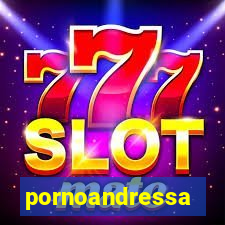 pornoandressa