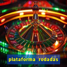 plataforma rodadas gratis sem deposito