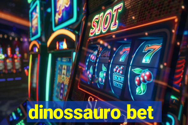 dinossauro bet