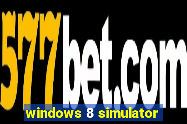 windows 8 simulator