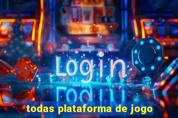 todas plataforma de jogo