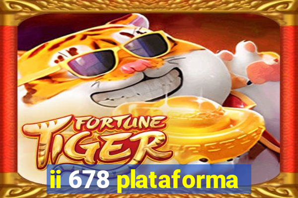 ii 678 plataforma