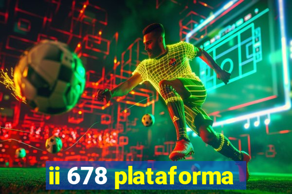 ii 678 plataforma