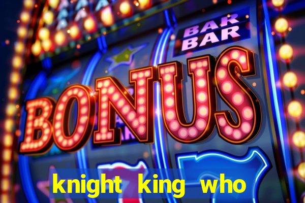 knight king who returned with a god wiki