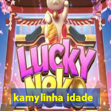 kamylinha idade