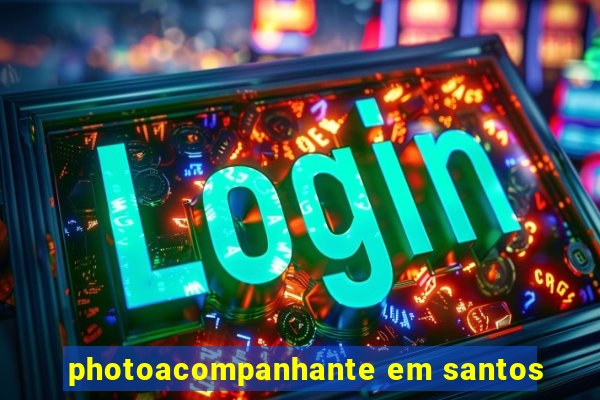 photoacompanhante em santos