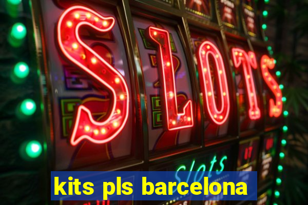 kits pls barcelona