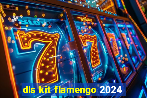 dls kit flamengo 2024
