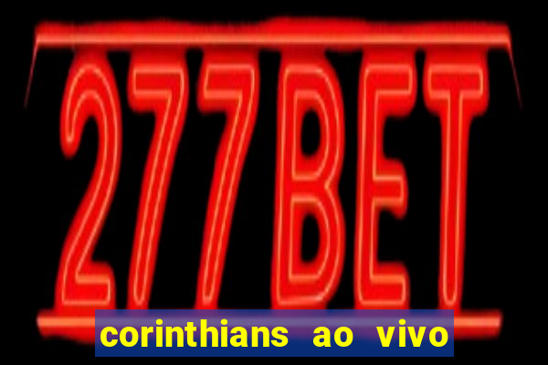 corinthians ao vivo multi canal