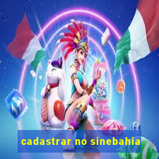 cadastrar no sinebahia
